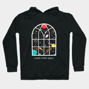 I need a little space Hoodie